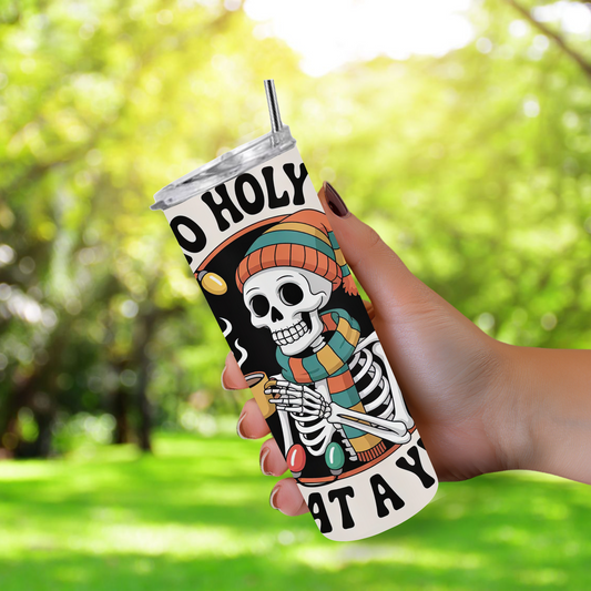 20 oz Tumbler "Ho Ho Holy Sh*t What A Year"