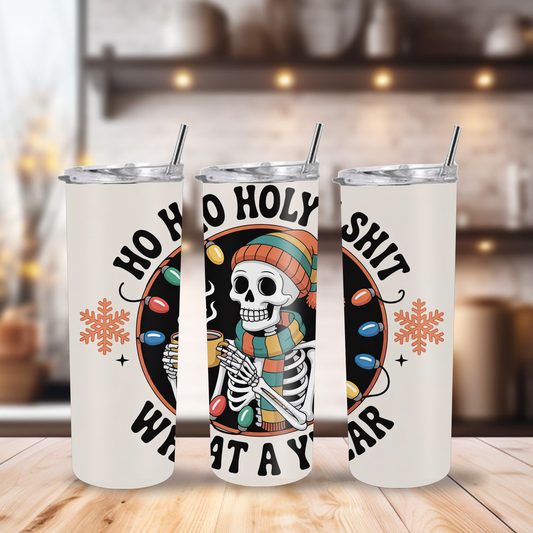 20 oz Tumbler "Ho Ho Holy Sh*t What A Year"